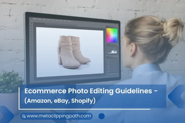 Read more about the article Understanding Ecommerce Photo Editing Guidelines (Amazon, eBay, Shopify)
