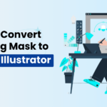 How to Convert Clipping Mask to Shape Illustrator [Expert Photo-editing Tips for You]