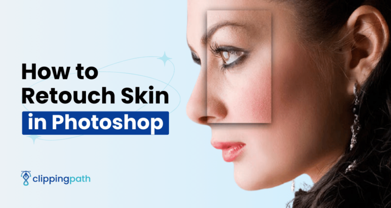 Read more about the article How to Retouch Skin in Photoshop [A Comprehensive Guide]