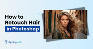 Read more about the article How to Retouch Hair in Photoshop Perfectly Following 3 Methods