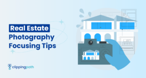 Read more about the article Top 10 Real Estate Photography Focusing Tips [Learn to Edit Like a Pro]